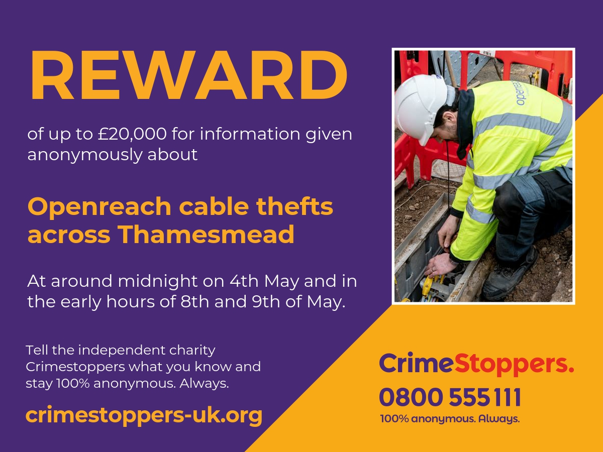 Thamesmead Openreach cable theft appeal and reward
